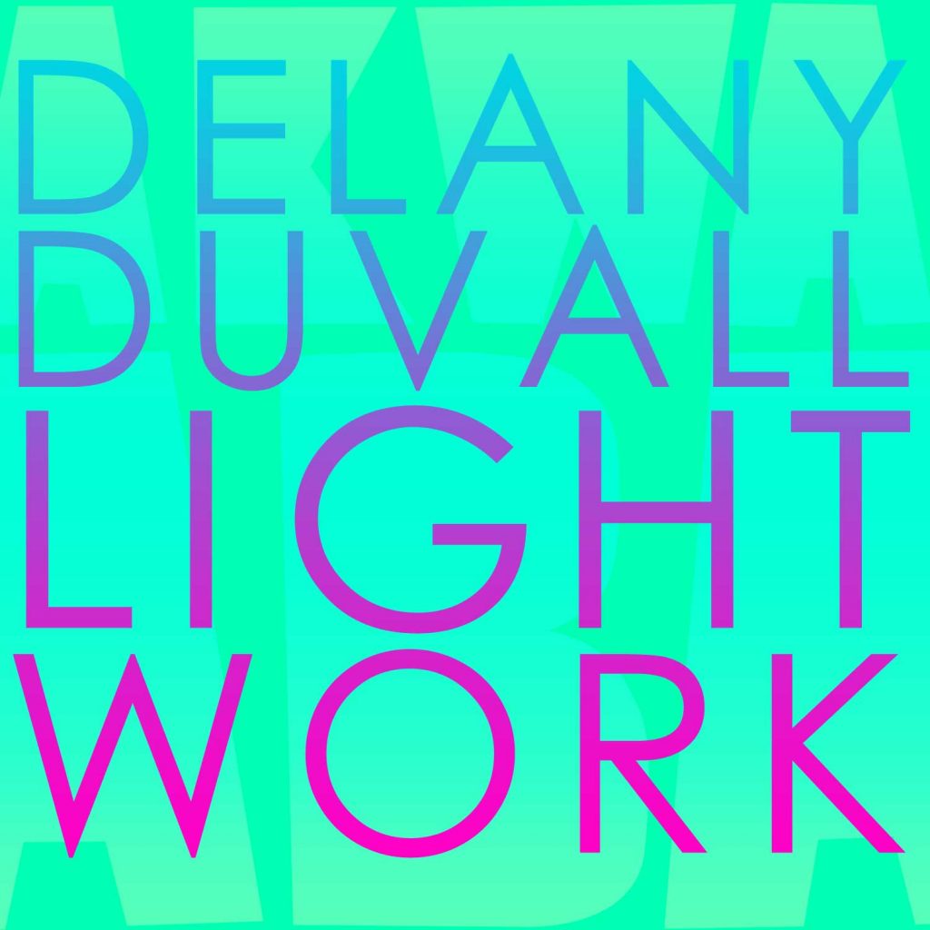 Delany Duvall: Light Work EP (free!)