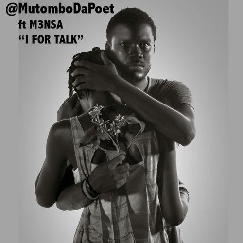 Mutombo Da Poet feat. M3nsa – “I For Talk”