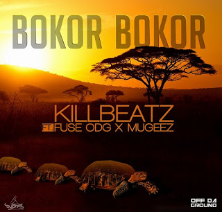 Lala Shishi :Killbeatz – Bokor Bokor feat. Fuse ODG and Mugeez