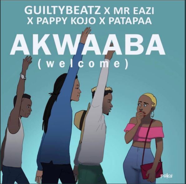 Lala Shishi :GuiltyBeatz & Mr Eazi & Patapaa & Pappy Kojo – Akwaaba