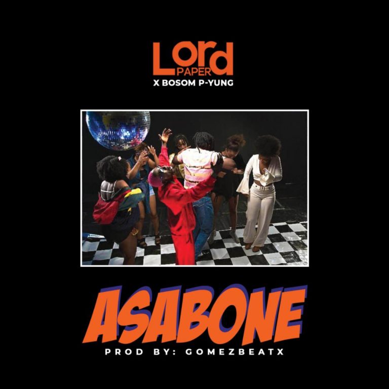 Lord Paper – Asabone  feat. Bosom P-Yung