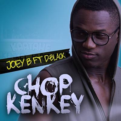 Joey B – Chop Kenkey