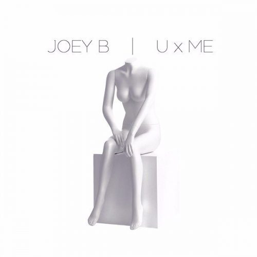 Joey B – U X Me