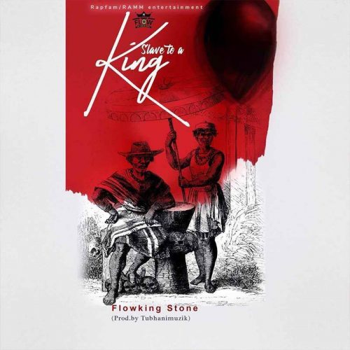 Flowking Stone – Slave to a King