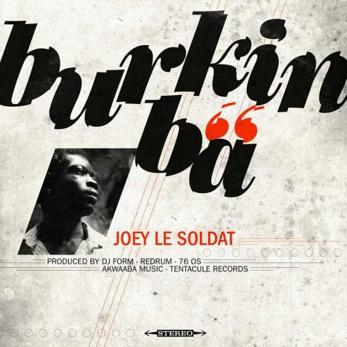 Joey Le Soldat – Burkin Bâ