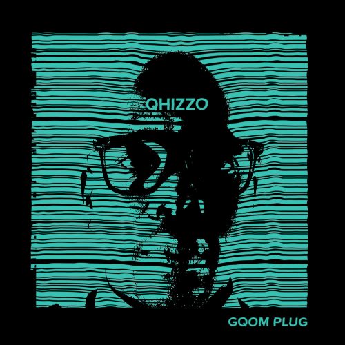 Qhizzo – Gqom Plug EP