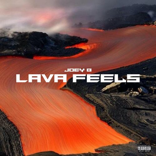 Joey B – Lava Feels