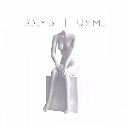 Joey B – U x Me