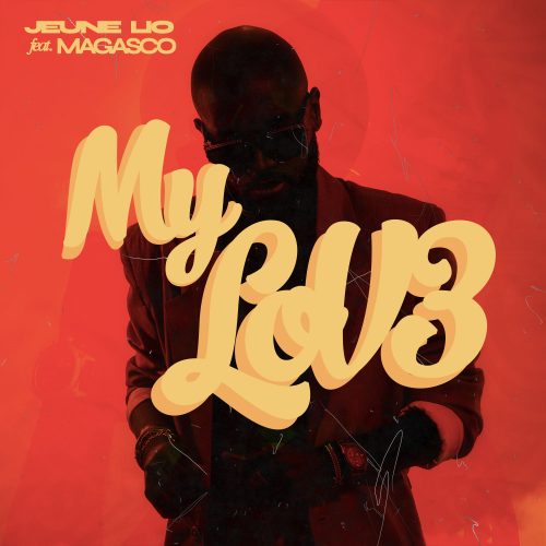 Jeune Lio – My Love feat. Magasco
