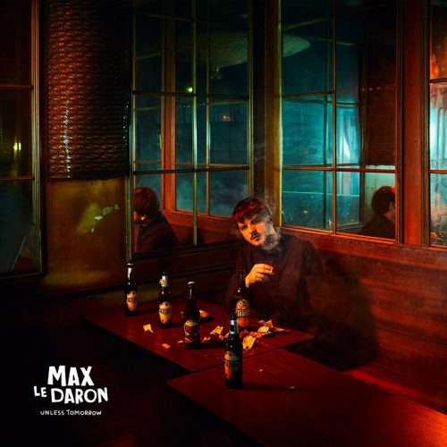 Max Le Daron – Unless Tomorrow