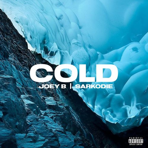 Joey B x Sarkodie – COLD