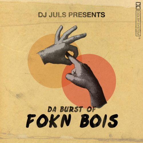 DJ Juls – Da Burst of da FOKN Bois