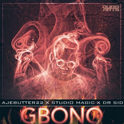 Ajebutter22 – Gbono feat. Dr Sid